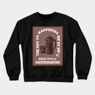 Coffee Brew-tifully Caffeinated Crewneck Sweatshirt